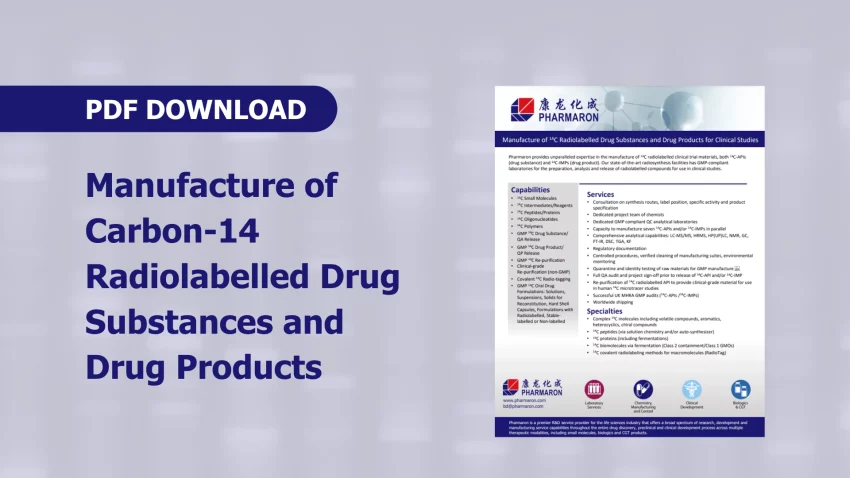 Promotional PDF for Pharmaron's manufacturing services for Carbon-14 radiolabelled drug substances and products, supporting clinical studies and research.